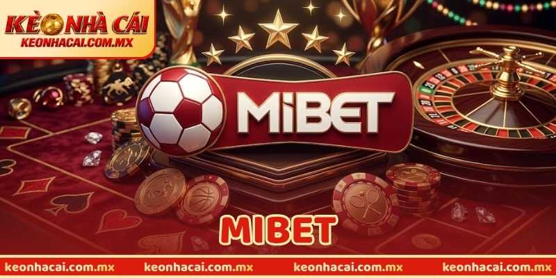 Đánh Giá MIBET – Nhà Cái Giải Trí Toàn Diện Của Năm 2026