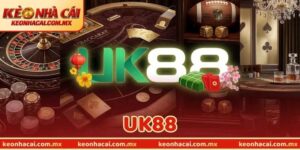 UK88 - Sự Lựa Chọn Số 1 Trong Lòng Các Tín Đồ Đổi Thưởng